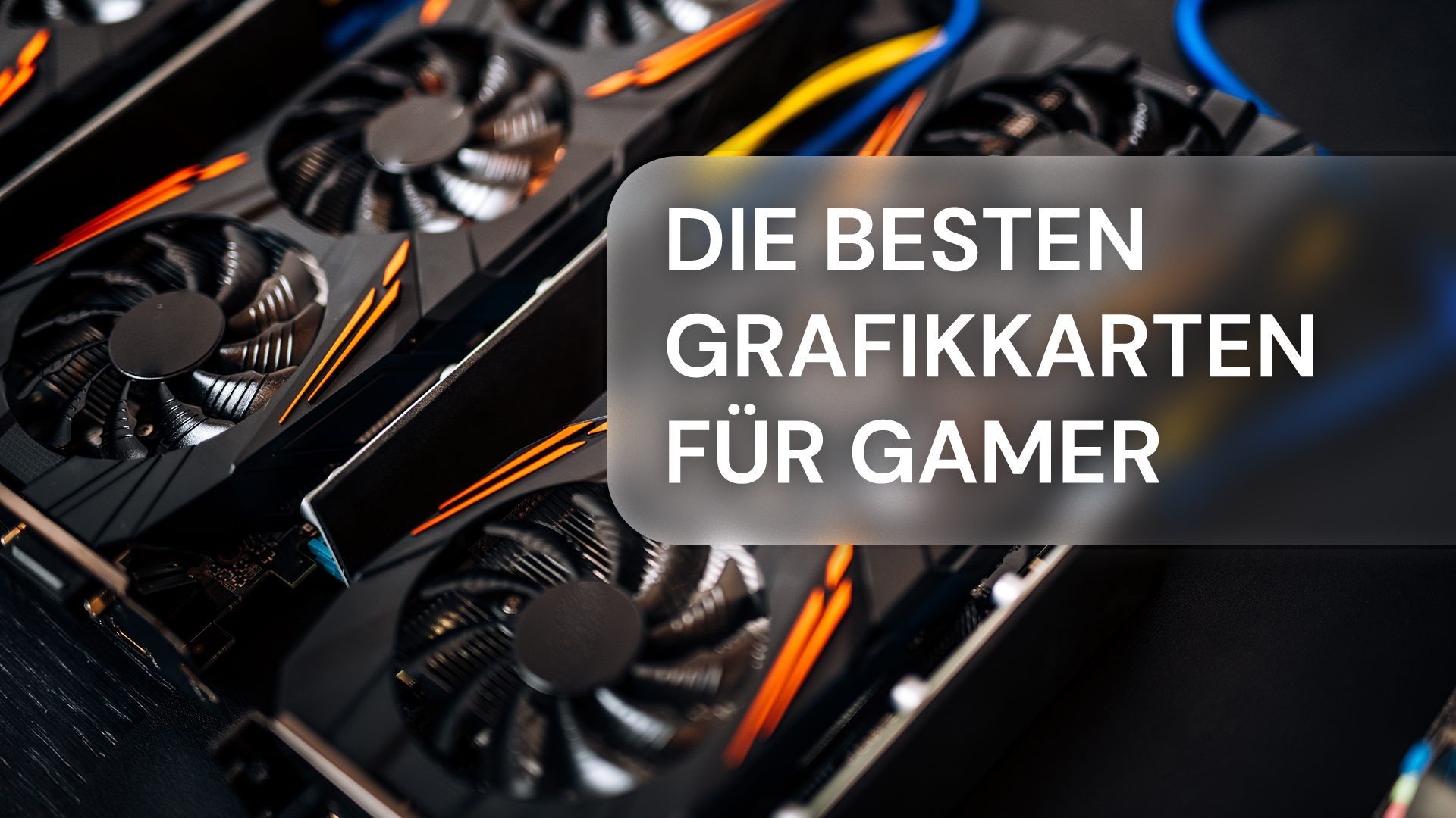 Die besten Grafikkarten für Gamer