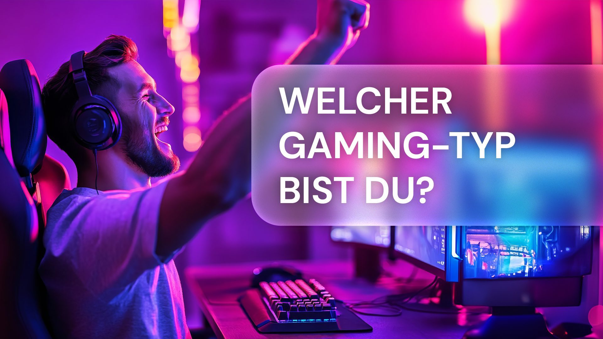 Welcher Gaming-Typ bist du?