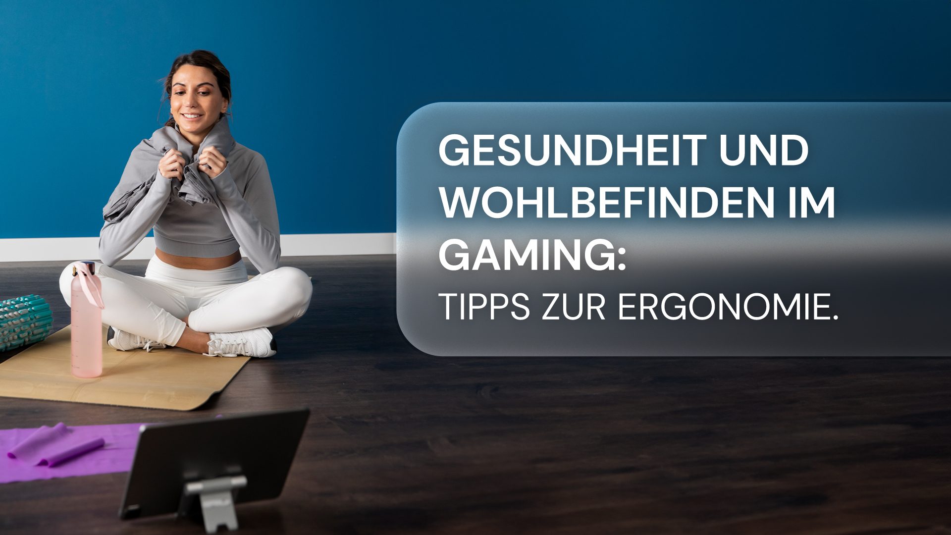 Gesundheit und Wohlbefinden für Gamer