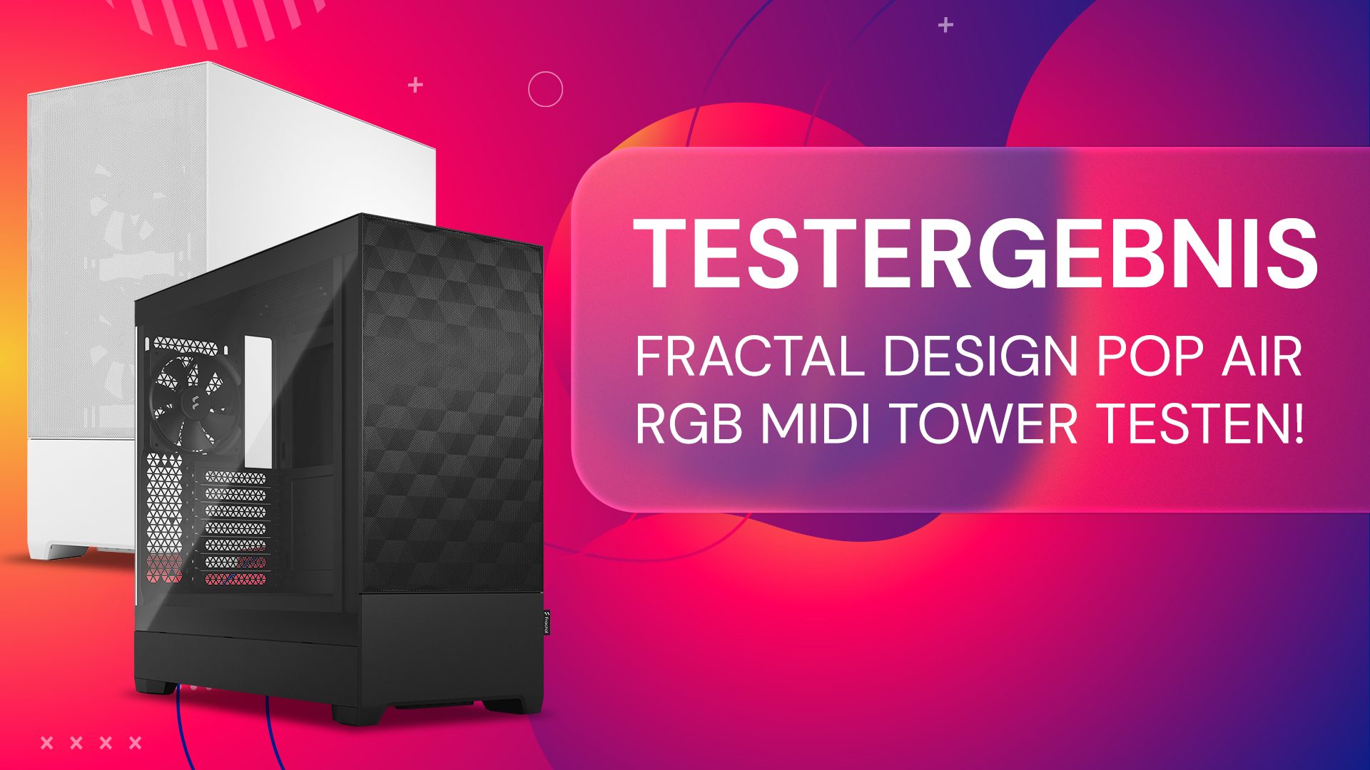Testergebnisse zum Fractal Design Pop Air Midi-Tower-Gehäuse