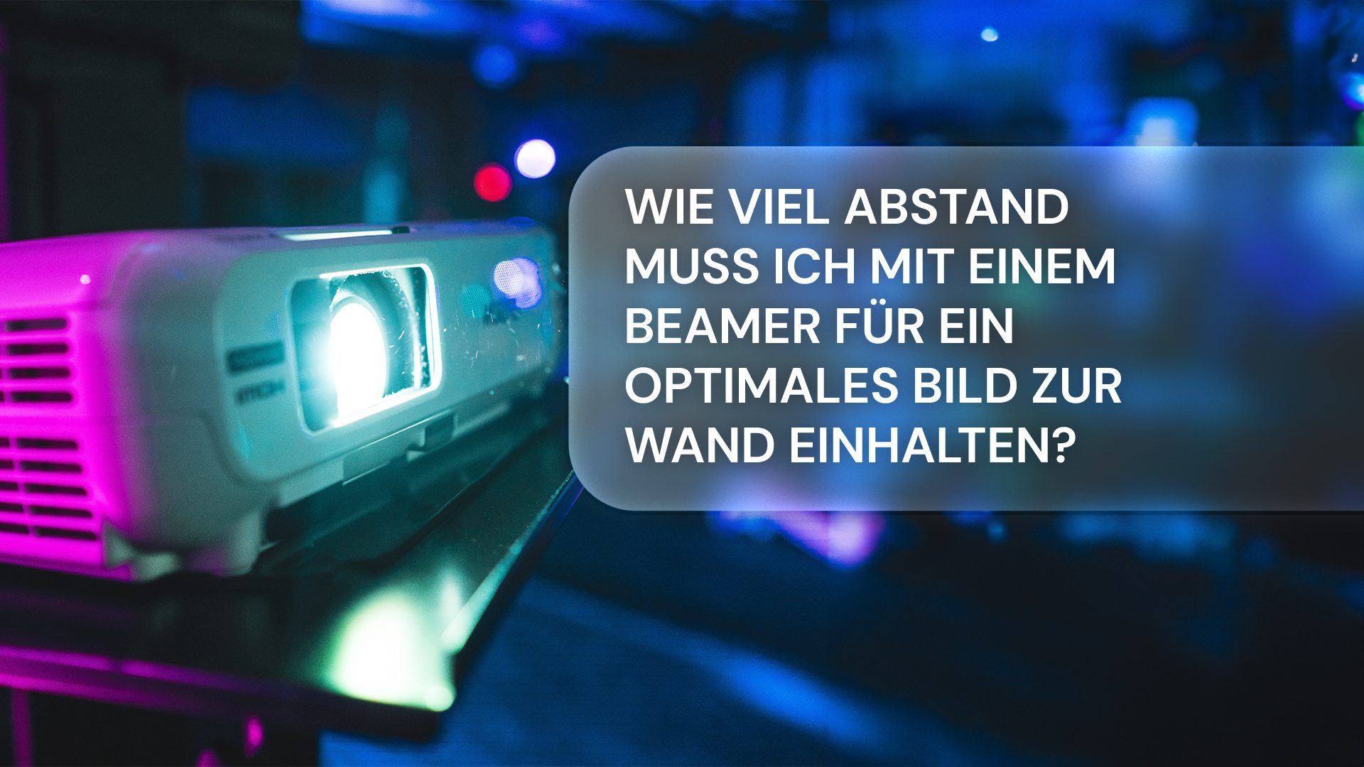 Beamer: So findest du die optimale Distanz zur Wand