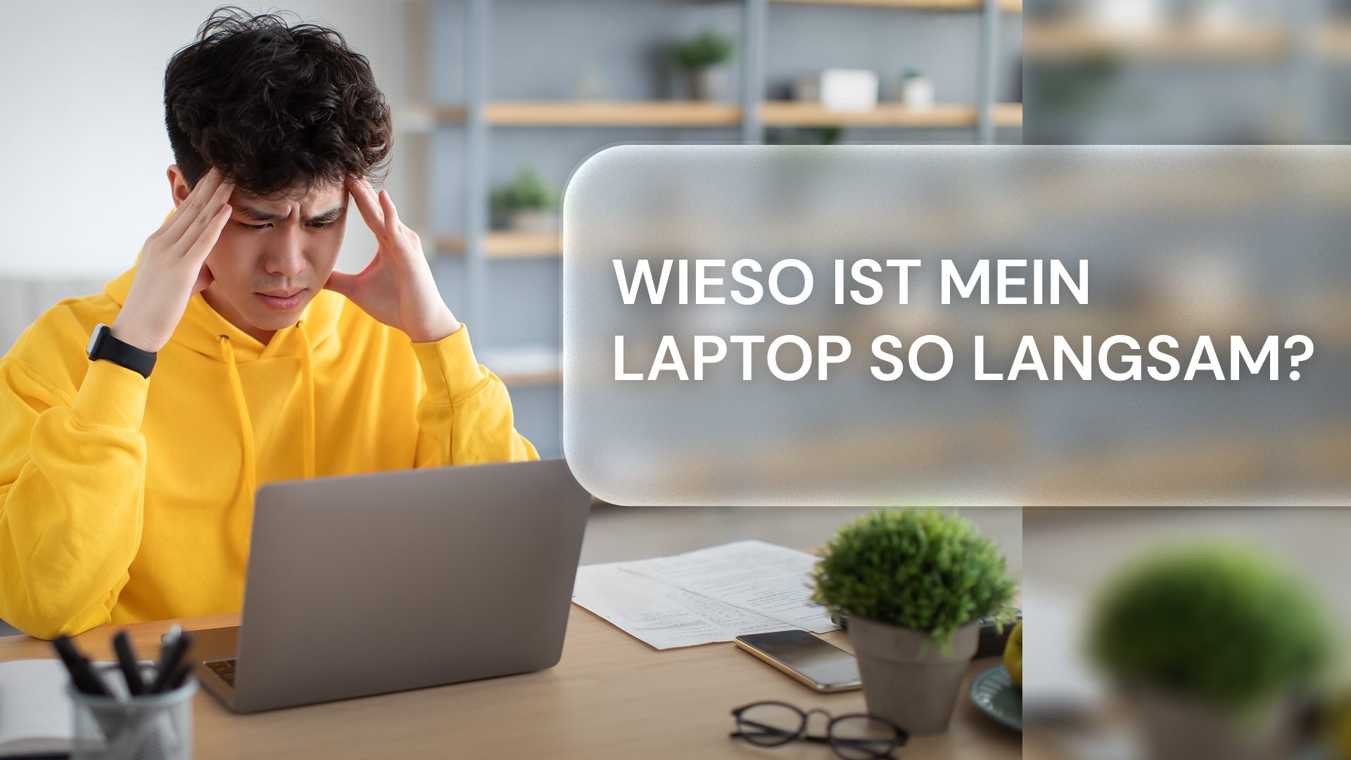 Plötzlich eine Zeitlupe: Wieso ist mein Laptop so langsam?