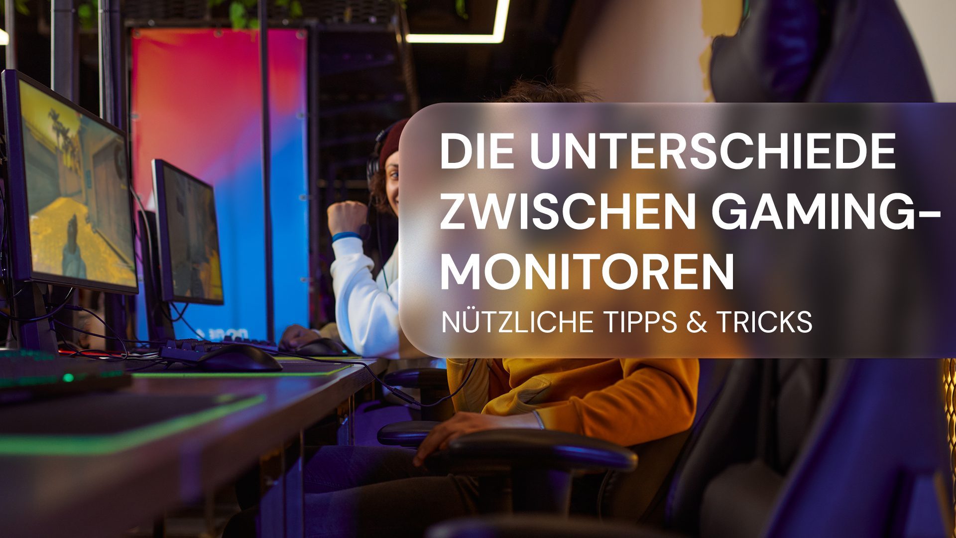 Die Unterschiede zwischen Gaming Monitoren