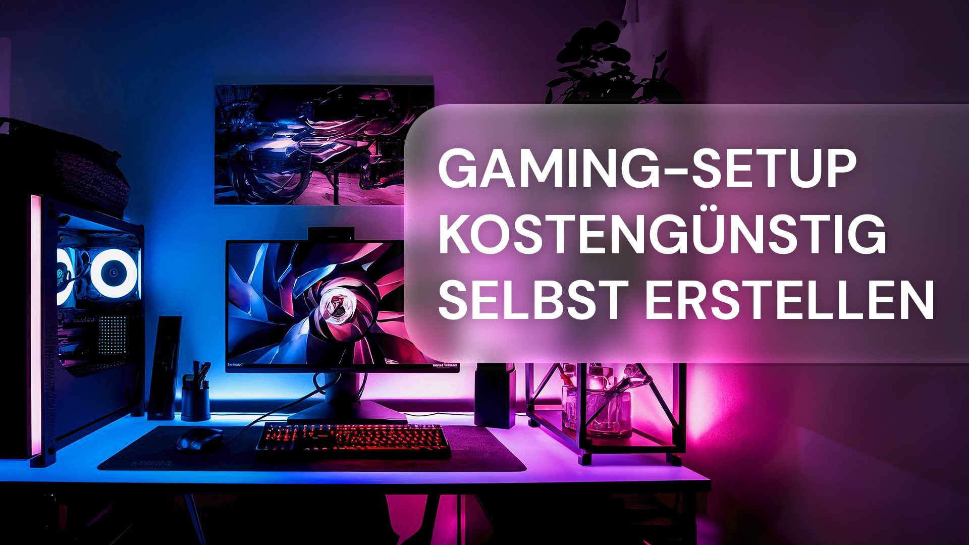 Gaming-Setup kostengünstig selbst zusammenstellen